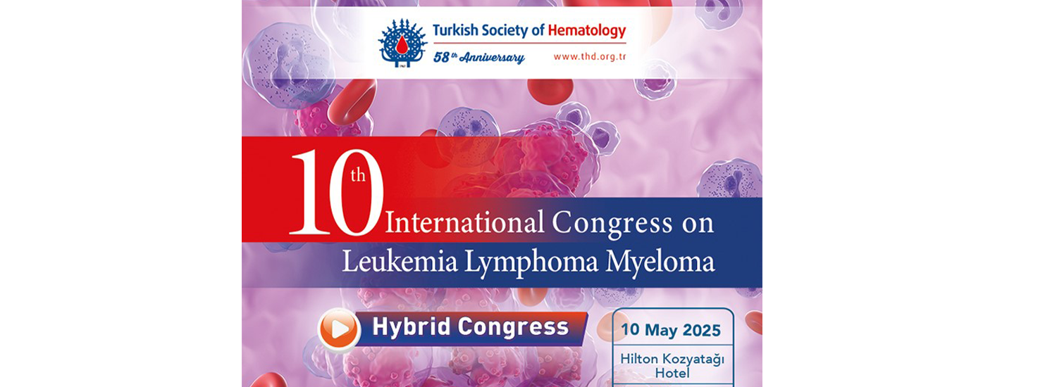 10th International Congress on Leukemia Lymphoma Myeloma The Deadline For Abstract Submission is 7 March 2025