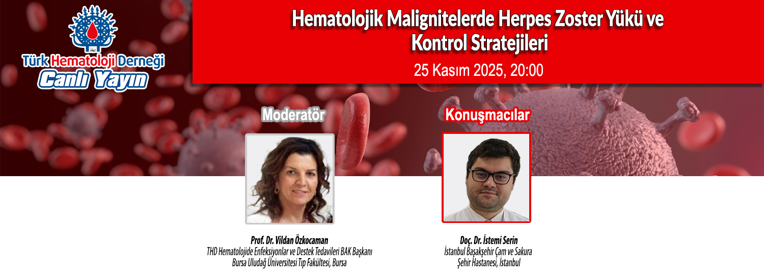 Hematolojik Malignitelerde Herpes Zoster Yükü ve Kontrol Stratejileri